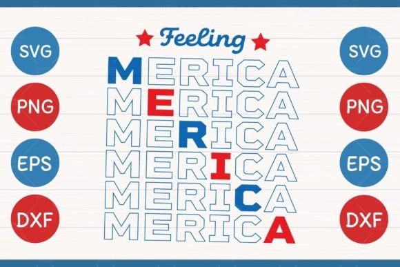 Feeling Merica 4th of July SVG for Crafts and Graphics
