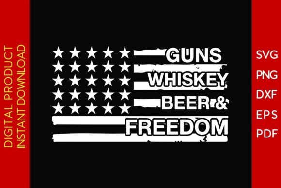 Guns Whiskey Beer Freedom USA Flag SVG