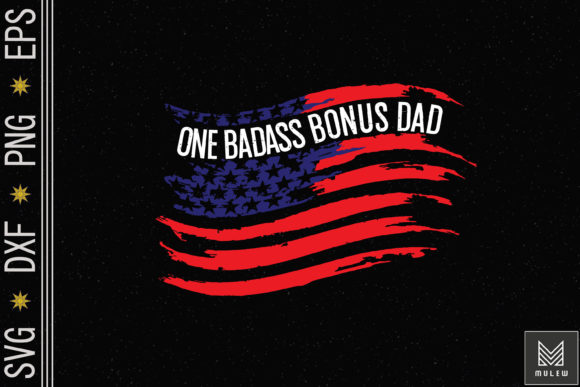 One Badass Bonus Dad America Flag Graphics